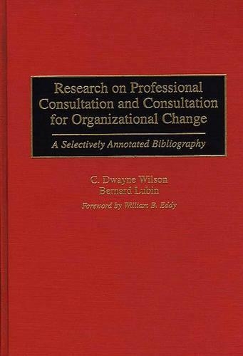 Бумажная книга «Research on Professional Consultation and Consultation for Organizational Change: A Selectively Annotated Bibliography», автор Бернард Любин - фото №1