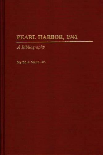 Паперова книга «Pearl Harbor, 1941: A Bibliography», автор Майрон Дж. Сміт - фото №1