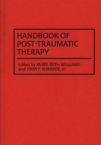 Бумажная книга «Handbook of Post-Traumatic Therapy», авторов Джон Ф. Соммер, Мэрибет Уильямс - фото №1