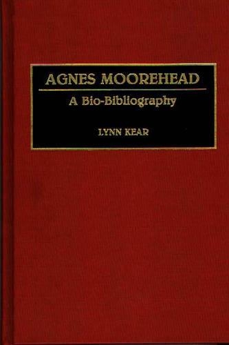 Паперова книга «Agnes Moorehead: A Bio-Bibliography», автор Лінн Кір - фото №1