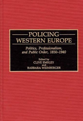 Бумажная книга «Policing Western Europe: Politics, Professionalism, and Public Order, 1850-1940», автор Барбара Вайнбергер - фото №1