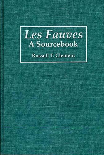 Паперова книга «Les Fauves: A Sourcebook», автор Рассел Т. Клемент - фото №1