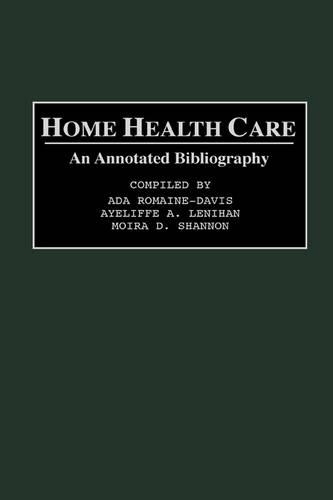 Паперова книга «Home Health Care: An Annotated Bibliography», авторів Ада Ромен-Девіс, Айеліф Леніхан, Мойра Д. Шеннон - фото №1