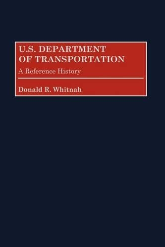 Бумажная книга «U.S. Department of Transportation: A Reference History», автор Дональд Р. Уитна - фото №1