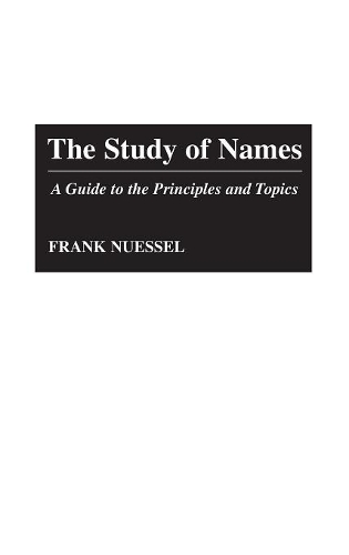 Бумажная книга «The Study of Names: A Guide to the Principles and Topics», автор Фрэнк Нюссель - фото №1