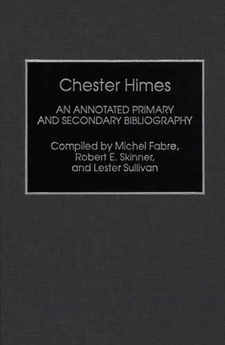 Бумажная книга «Chester Himes: An Annotated Primary and Secondary Bibliography», авторов Мишель Фабр, Роберт Е. Скиннер - фото №1
