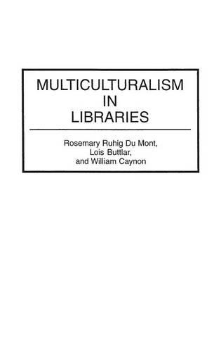 Паперова книга «Multiculturalism in Libraries», авторів Лоїс Дж. Баттлар, Розмарі Р. Дюмон, Вільям А. Кейнон - фото №1
