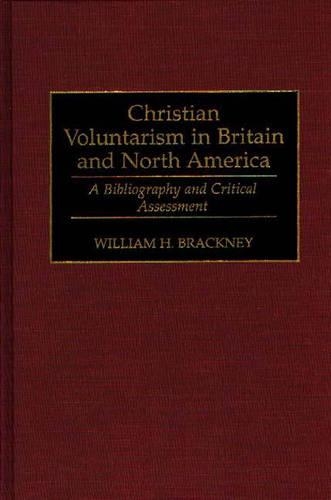 Бумажная книга «Christian Voluntarism in Britain and North America: A Bibliography and Critical Assessment», автор Уильям Х. Брэкни - фото №1