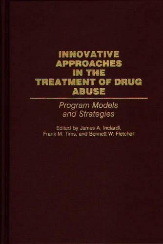 Паперова книга «Innovative Approaches in the Treatment of Drug Abuse: Program Models and Strategies», авторів Беннетт В. Флетчер, Френк М. Тімс, Джеймс А. Інчіарді - фото №1
