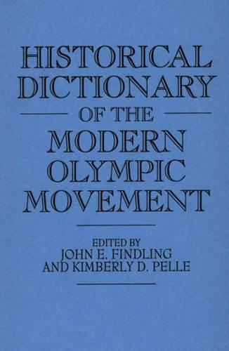 Бумажная книга «Historical Dictionary of the Modern Olympic Movement», авторов Джон Э. Финдлинг, Кимберли Пелле - фото №1