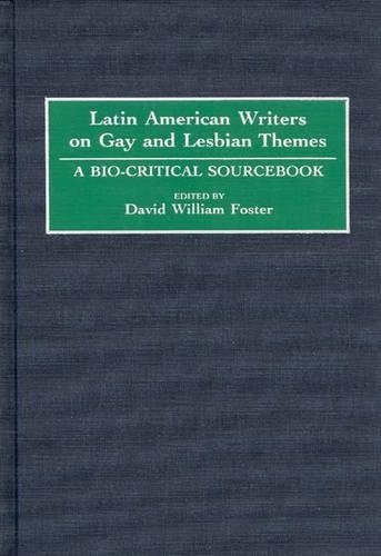 Бумажная книга «Latin American Writers on Gay and Lesbian Themes: A Bio-Critical Sourcebook», автор Дэвид Уильям Фостер - фото №1