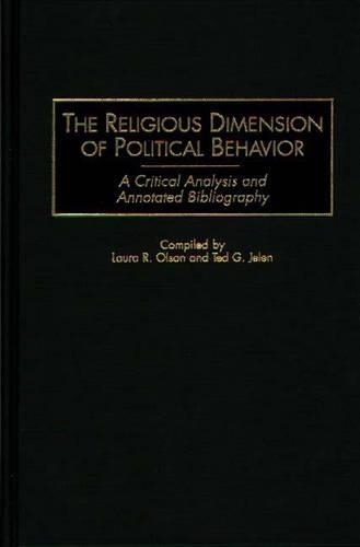 Паперова книга «The Religious Dimension of Political Behavior: A Critical Analysis and Annotated Bibliography», авторів Лора Олсон, Тед Г. Джелен - фото №1