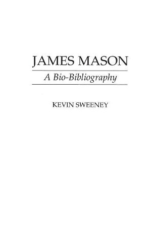 Бумажная книга «James Mason: A Bio-Bibliography», автор Кевин Суини - фото №1