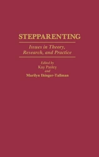 Паперова книга «Stepparenting: Issues in Theory, Research, and Practice», авторів Кей Паслі, Мерилін Іхінгер-Толлман - фото №1