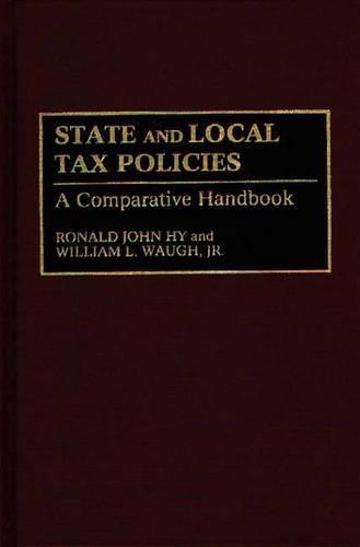 Паперова книга «State and Local Tax Policies: A Comparative Handbook», авторів Рональд Дж. Хай, Вільям Л. Во - фото №1