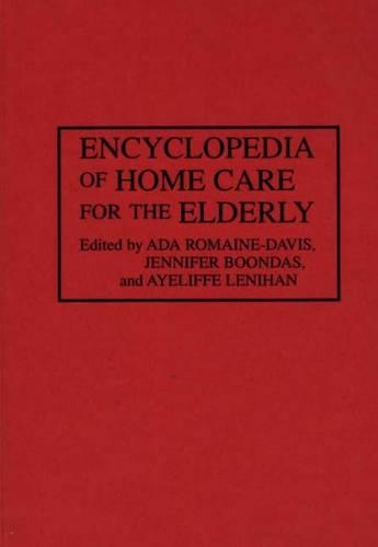 Бумажная книга «Encyclopedia of Home Care for the Elderly», авторов Ада Ромейн-Дэвис, Айелиффе Ленихан, Дженнифер Бундас - фото №1