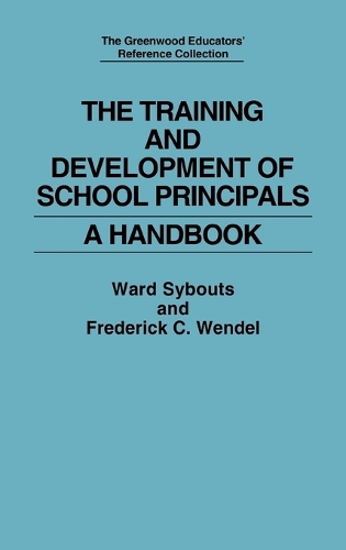 Паперова книга «The Training and Development of School Principals: A Handbook», авторів Фредерік К. Вендель, Уорд Сібаутс - фото №1