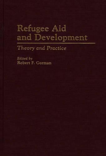 Бумажная книга «Refugee Aid and Development: Theory and Practice», автор Роберт Ф. Горман - фото №1