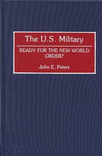[object Object] «The U.S. Military: Ready for the New World Order?», автор Джон Питерс - фото №1