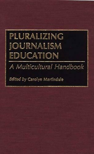 Бумажная книга «Pluralizing Journalism Education: A Multicultural Handbook», автор Каролин Мартиндейл - фото №1