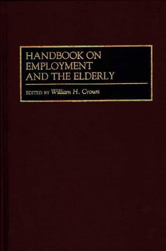 Бумажная книга «Handbook on Employment and the Elderly», автор Уильям Х. Краун - фото №1