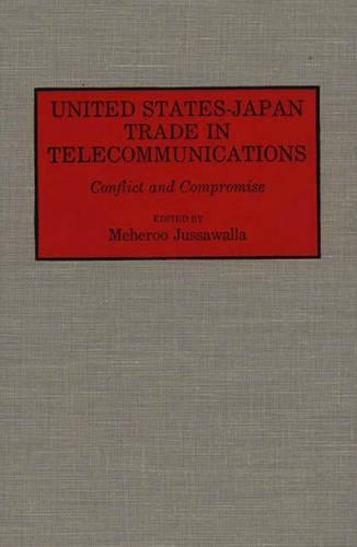 Паперова книга «United States-Japan Trade in Telecommunications: Conflict and Compromise», автор Мехеру Джуссавалла - фото №1