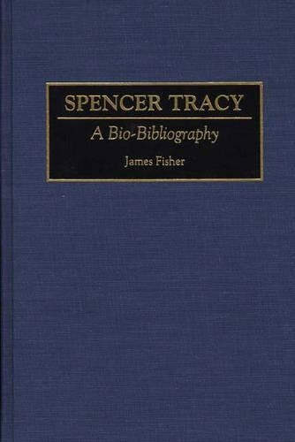 Бумажная книга «Spencer Tracy: A Bio-Bibliography», автор Джеймс Фишер - фото №1