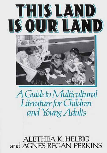 Бумажная книга «This Land Is Our Land: A Guide to Multicultural Literature for Children and Young Adults», авторов Агнес Риган Перкинс, Алетея К. Хельбиг - фото №1