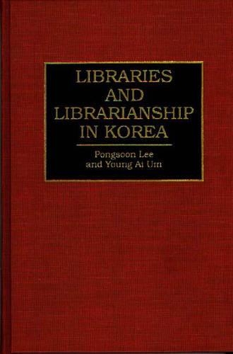 [object Object] «Libraries and Librarianship in Korea», авторов Понгсун Ли, Янг Ай Ум - фото №1