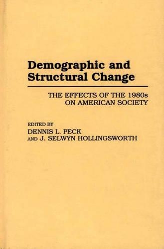Паперова книга «Demographic and Structural Change: The Effects of the 1980s on American Society», авторів Денніс Л. Пек, Дж. Селвін Холлінгсворт - фото №1