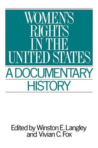 Бумажная книга «Women's Rights in the United States: A Documentary History», авторов Вивиан К. Фокс, Уинстон Лэнгли - фото №1
