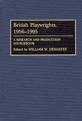 Паперова книга «British Playwrights, 1956-1995: A Research and Production Sourcebook», автор Вільям В. Демастес - фото №1