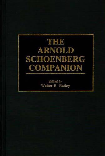 Бумажная книга «The Arnold Schoenberg Companion», автор Уолтер Б. Бейли - фото №1