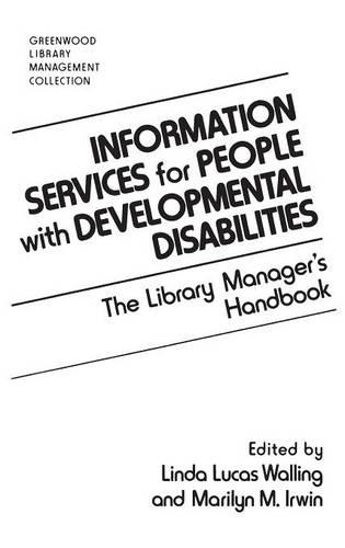 Бумажная книга «Information Services for People with Developmental Disabilities: The Library Manager's Handbook», авторов Линда Л. Уоллинг, Мэрилин М. Ирвин - фото №1