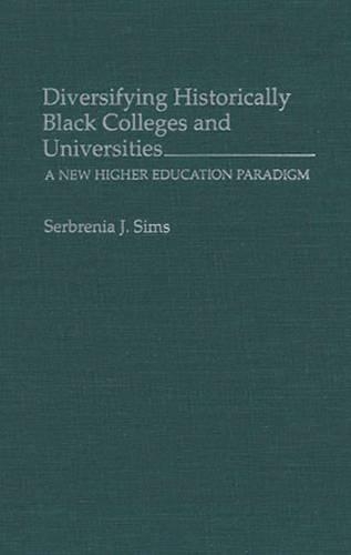 Бумажная книга «Diversifying Historically Black Colleges and Universities: A New Higher Education Paradigm», автор Сербрения Дж. Симс - фото №1