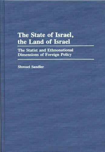 Paper book «The State of Israel, The Land of Israel: The Statist and Ethnonational Dimensions of Foreign Policy», author Shmuel Sandler - фото №1
