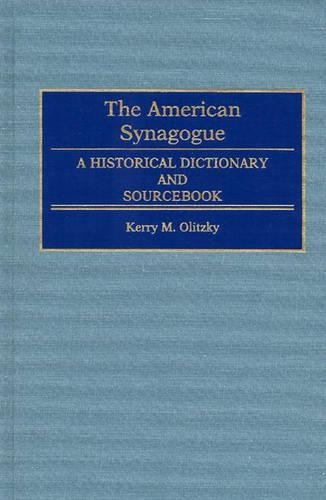 Бумажная книга «The American Synagogue: A Historical Dictionary and Sourcebook», авторов Керри Олицки, Марк Рафаэль - фото №1