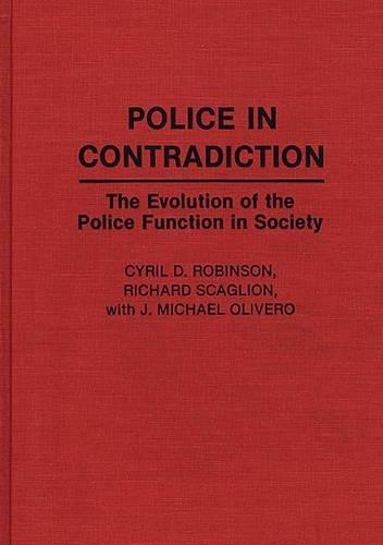 Бумажная книга «Police in Contradiction: The Evolution of the Police Function in Society», авторов Сирил Робинсон, Дж М Оливеро, Ричард Скаглион - фото №1