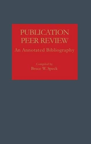 Бумажная книга «Publication Peer Review: An Annotated Bibliography», автор Брюс В. Спек - фото №1