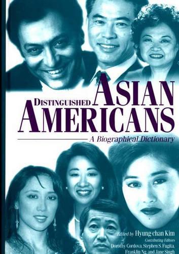 Бумажная книга «Distinguished Asian Americans: A Biographical Dictionary», авторов Чанг Х. Чуонг, Дороти Кордова, Франклин Нг, Джейн Сингх, Роберт Х. Хен Чан Ким, Стив Фугита - фото №1
