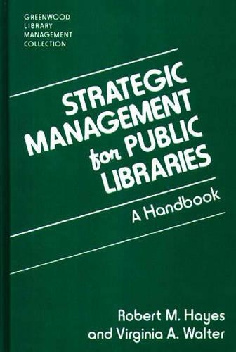 [object Object] «Strategic Management for Public Libraries: A Handbook», авторов Роберт М. Хейс, Вирджиния А. Уолтер - фото №1