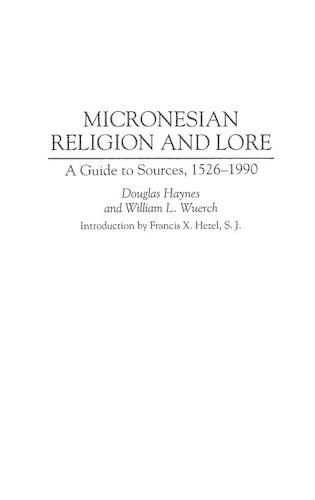 Бумажная книга «Micronesian Religion and Lore: A Guide to Sources, 1526-1990», авторов Дуглас Хейнс, Уильям Л. Уэрч - фото №1