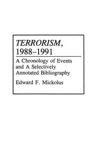 Бумажная книга «Terrorism, 1988-1991: A Chronology of Events and a Selectively Annotated Bibliography», автор Эдвард Ф. Миколус - фото №1