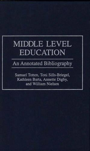 Паперова книга «Middle Level Education: An Annotated Bibliography», авторів Аннетт Дігбі, Кетлін Барта, Семюель Тоттен, Тоні Сіллс-Брігель, Вільям Нільсен - фото №1