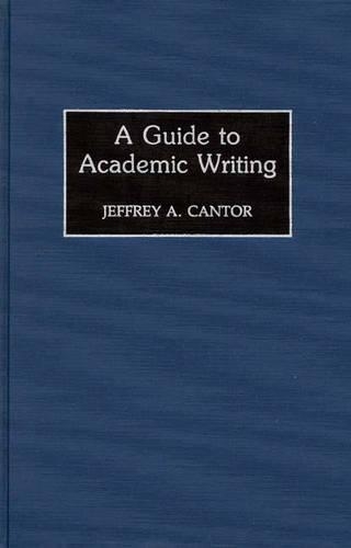 Паперова книга «A Guide to Academic Writing», автор Джеффрі А. Кантор - фото №1