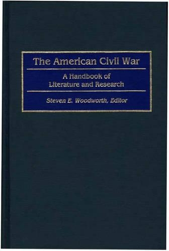 Бумажная книга «The American Civil War: A Handbook of Literature and Research», автор Стивен Э. Вудворт - фото №1