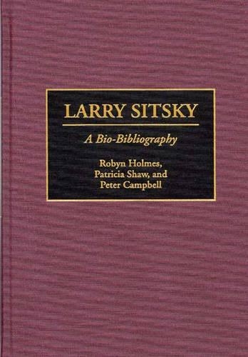 Паперова книга «Larry Sitsky: A Bio-Bibliography», авторів Патриція Шоу, Пітер Кемпбелл, Робін Ф. Холмс - фото №1