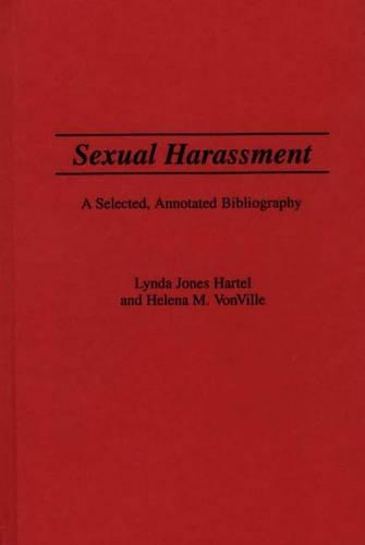Бумажная книга «Sexual Harassment: A Selected, Annotated Bibliography», авторов Хелена М. фонВилль, Линда Хартел - фото №1