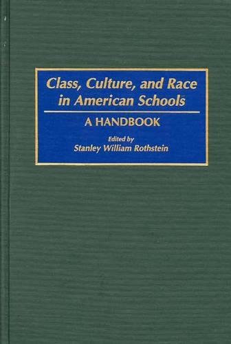 [object Object] «Class, Culture, and Race in American Schools: A Handbook», автор Стенлі Ротштейн - фото №1