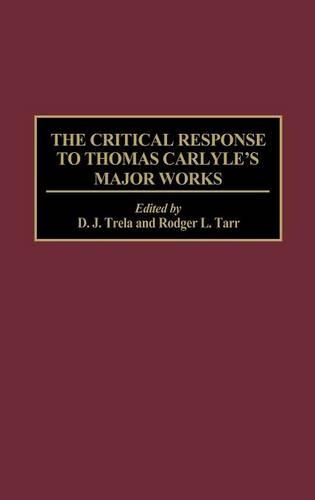 Бумажная книга «The Critical Response to Thomas Carlyle's Major Works», авторов Д. Дж. Трела, Роджер Л. Тарр - фото №1